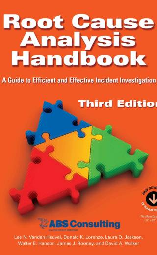Root Cause Analysis Handbook:  A Guide to Efficient and Effective Incident Investigation