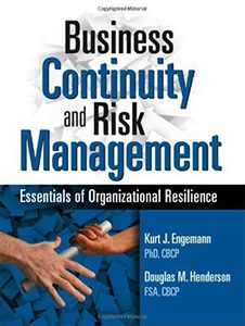 business-continuity-and-risk-management-essentials-of-organizations-resilience-by-kurt-j-engemann
