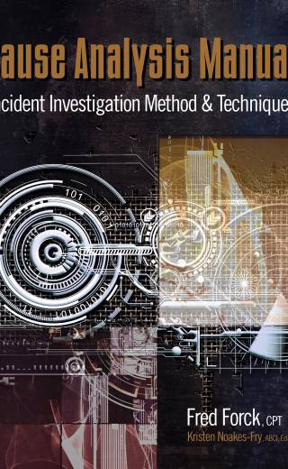 Cause Analysis Manual: Incident Investigation Method & Techniques