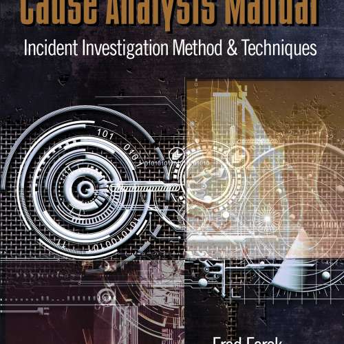 cause-analysis-manual-incident-investigation-method-techniques-fred-forck-rothstein-publishing