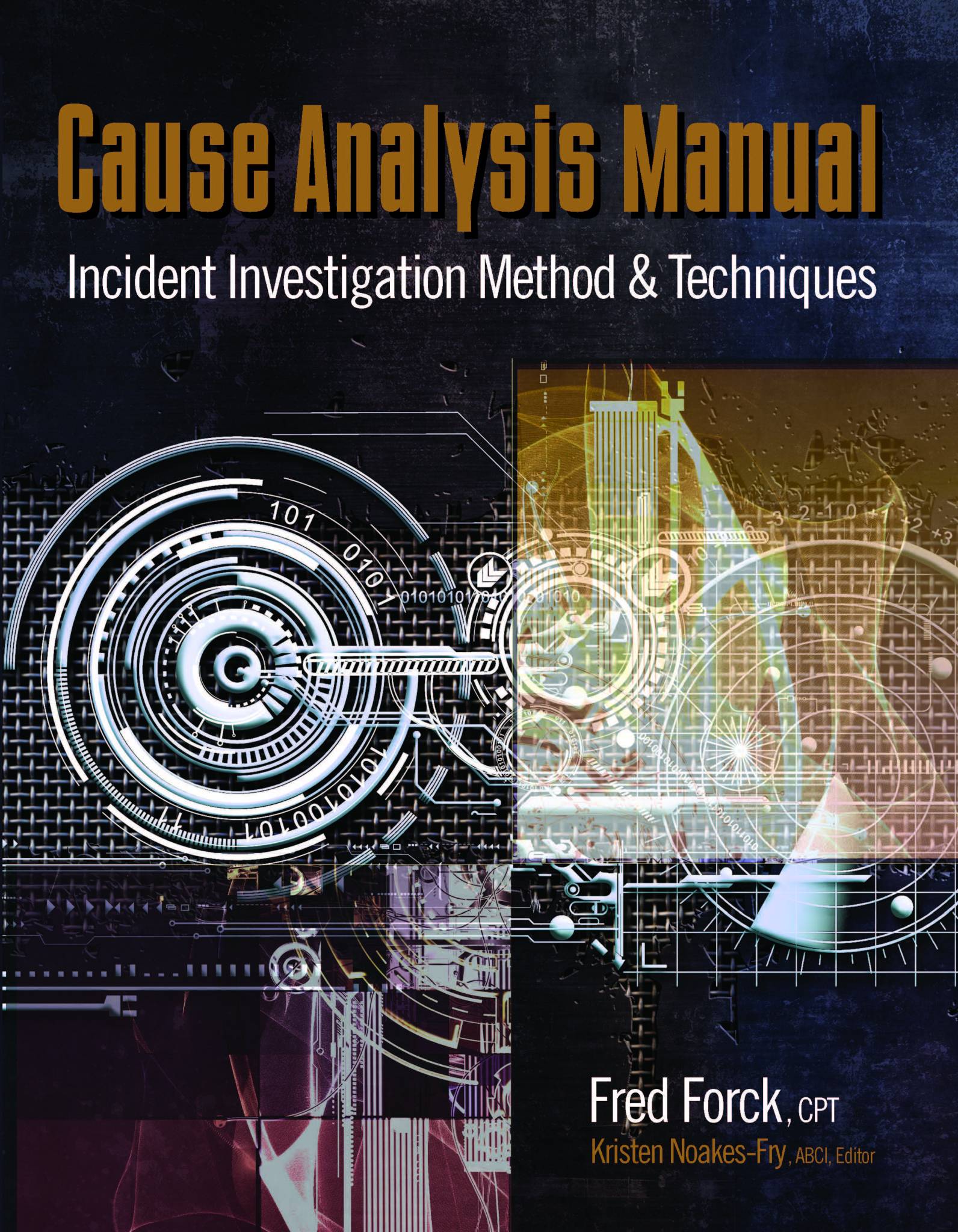 cause-analysis-manual-incident-investigation-method-techniques-fred-forck-rothstein-publishing