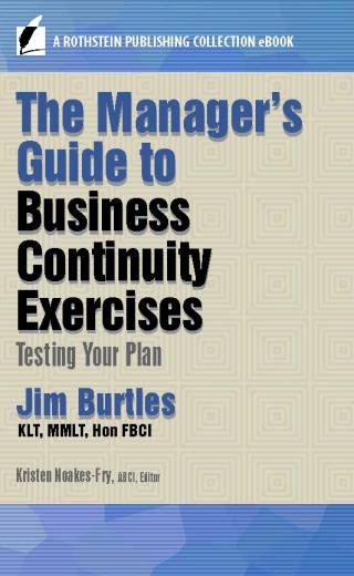 Manager’s Guide to Business Continuity Exercises: Testing Your Plan
