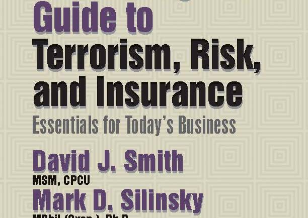 Terrorism, Risk, and Insurance: Essentials for Today’s Business