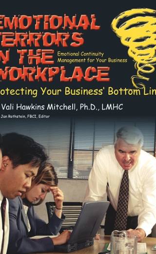 Emotional Terrors in the Workplace: Protecting Your Business’ Bottom Line