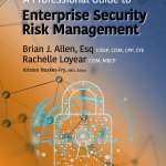 enterprise-security-risk-management-concepts-and-applications-by-brian-allen-and-rachelle-loyear-rothstein-publishing