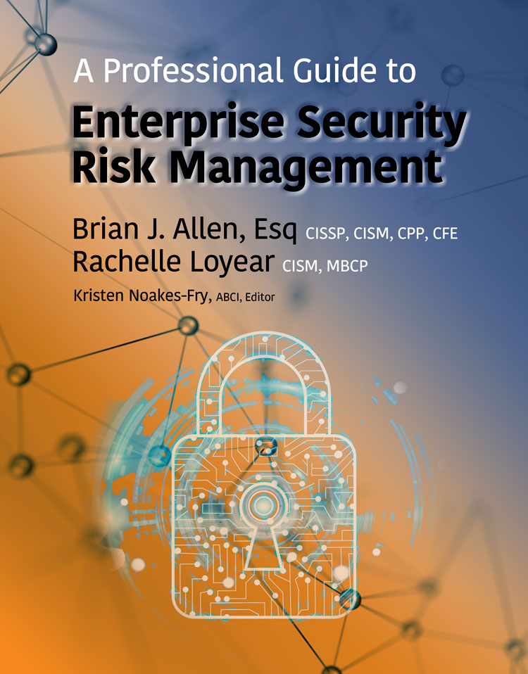 enterprise-security-risk-management-concepts-and-applications-by-brian-allen-and-rachelle-loyear-rothstein-publishing
