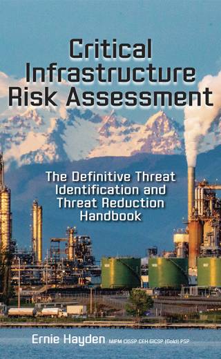 Critical Infrastructure Risk Assessment: The Definitive Threat Identification and Threat Reduction Handbook